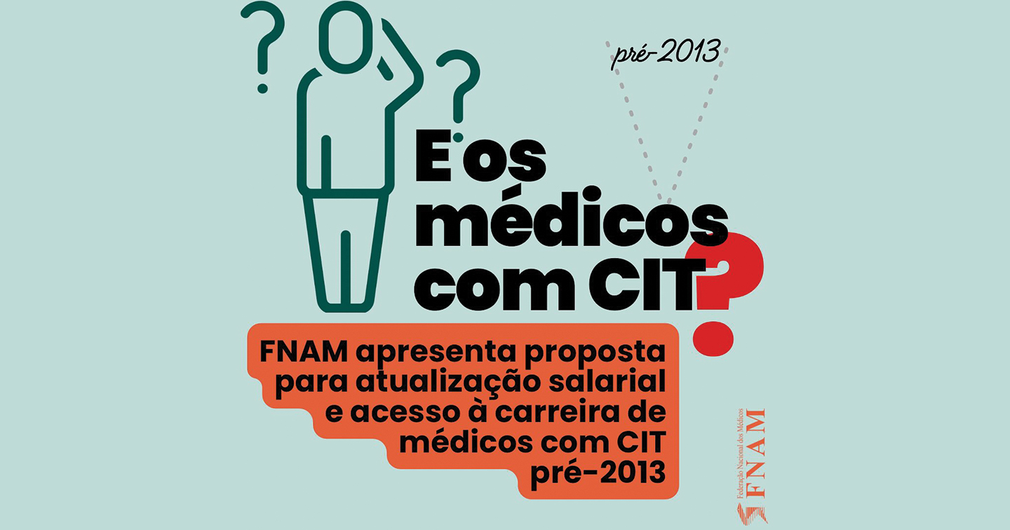 FNAM propõe que médicos com CIT pré-2013 tenham salários atualizados e acesso à carreira